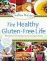 The Healthy GlutenFree Life 200 Delicious GlutenFree DairyFree SoyFree and EggFree Recipes