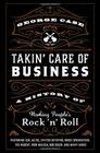 Takin' Care of Business A History of Working People's Rock 'n' Roll