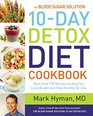 The Blood Sugar Solution 10Day Detox Diet Cookbook More than 150 Recipes to Help You Lose Weight and Stay Healthy for Life