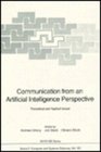 Communication from an Artificial Intelligence Perspective Theoretical and Applied Issues