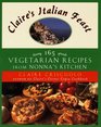 Claire's Italian Feast 165 Vegetarian Recipes from Nonna's Kitchen
