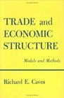 Trade and Economic Structure  Models and Methods