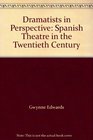 Dramatists in Perspective Spanish Theatre in the Twentieth Century