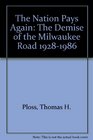 The Nation Pays Again: The Demise of the Milwaukee Road 1928-1986
