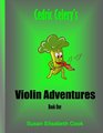 Cedric Celery's Violin Adventures Book One