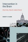Intervention in the Brain Politics Policy and Ethics