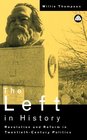 The Left In History  Revolution and Reform in TwentiethCentury Politics