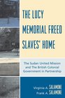 The Lucy Memorial Freed Slaves' Home The Sudan United Mission and The British Colonial Government in Partnership