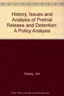 History Issues and Analysis of Pretrial Release and Detention A Policy Analysis
