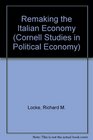 Remaking the Italian Economy Policy Failures and Local Successes in the Contemporary Polity