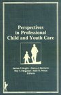 Perspectives in Professional Child and Youth Care