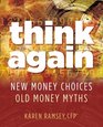Think Again New Money Choices Old Money Myths