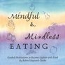 Mindful and Mindless Eating: Guided Meditations to Become Lighter with Food