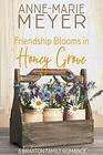 Friendship Blooms in Honey Grove A Sweet Small Town Romance