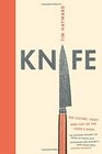 Knife The Culture Craft and Cult of the Cook's Knife