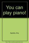 You can play piano