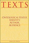Texts Ontological Status Identity Author Audience