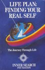Life Plan Finding Your Real Self The Journey Through Life