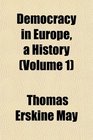 Democracy in Europe a History