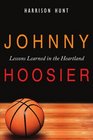 Johnny Hoosier Lessons Learned in the Heartland