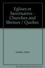 Eglises et Sanctuaires  Churches and Shrines / Quebec