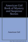 American Girl Book of Mystery and Suspense Stories