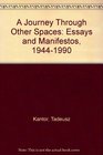 A Journey Through Other Spaces Essays and Manifestos 19441990