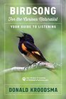 Birdsong For The Curious Naturalist Your Guide to Listening