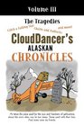 CloudDancer's Alaskan Chronicles, Vol. 3: The Tragedies