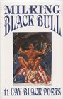 Milking Black Bull 11 Gay Black Poets