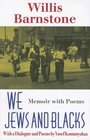 We Jews and Blacks Memoir with Poems