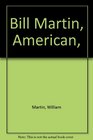 Bill Martin American