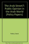 The Arab Street Public Opinion in the Arab World