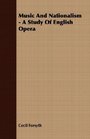 Music And Nationalism  A Study Of English Opera