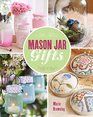 Mason Jar Gifts Create Heartwarming Gifts Using Canning Jars