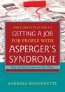 The Complete Guide to Finding a Job for Individuals With Asperger's Syndrome Find the Right Career and Get Hired