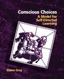 Conscious Choices  A Model for SelfDirected Learning