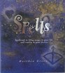 Spells Spellcraft to Bring Magic to Your Life and Reality to Your Desires