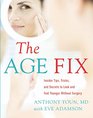 The Age Fix Insider Tips Tricks and Secrets to Look and Feel Younger Without Surgery