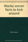 Wacky soccer facts to kick around