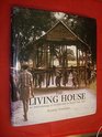 The Living House An Anthropology of Architecture in SouthEast Asia
