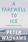 A Farewell to Ice A Report from the Arctic