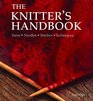 The Knitter's Handbook Yarns  Needles  Stitches  Techniques