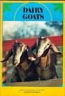 Dairy Goats Their Care Feeding and Milking