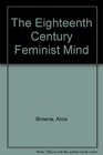 The Eighteenth Century Feminist Mind