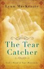The Tear Catcher God's Hand in Your Heartache
