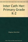 Inter Cath Her Primary Grade K2