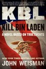 KBL Kill Bin Laden A Novel Based on True Events