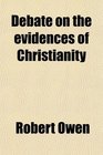 Debate on the evidences of Christianity