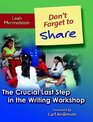 Don't Forget to Share The Crucial Last Step in the Writing Workshop